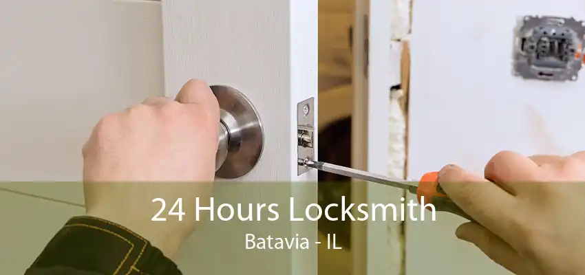 24 Hours Locksmith Batavia - IL