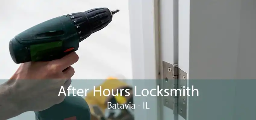 After Hours Locksmith Batavia - IL