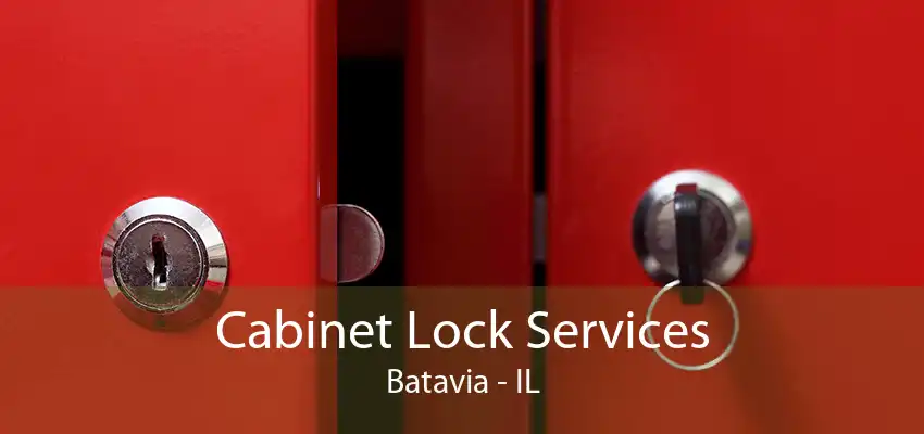 Cabinet Lock Services Batavia - IL