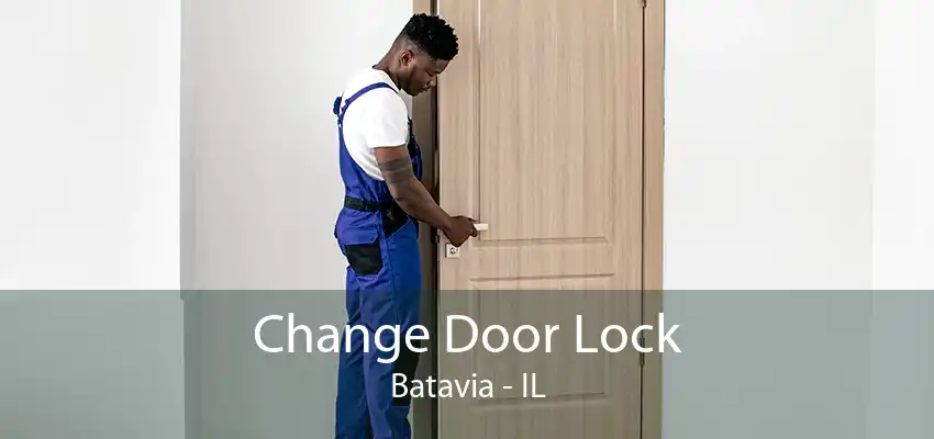 Change Door Lock Batavia - IL