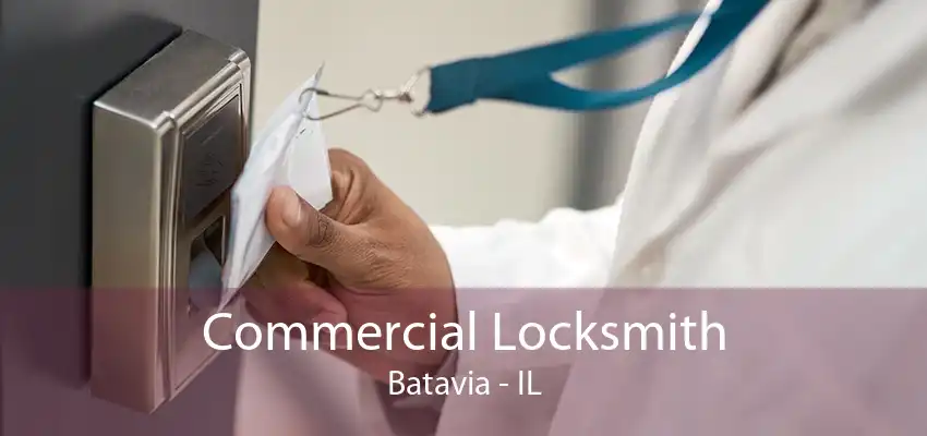 Commercial Locksmith Batavia - IL