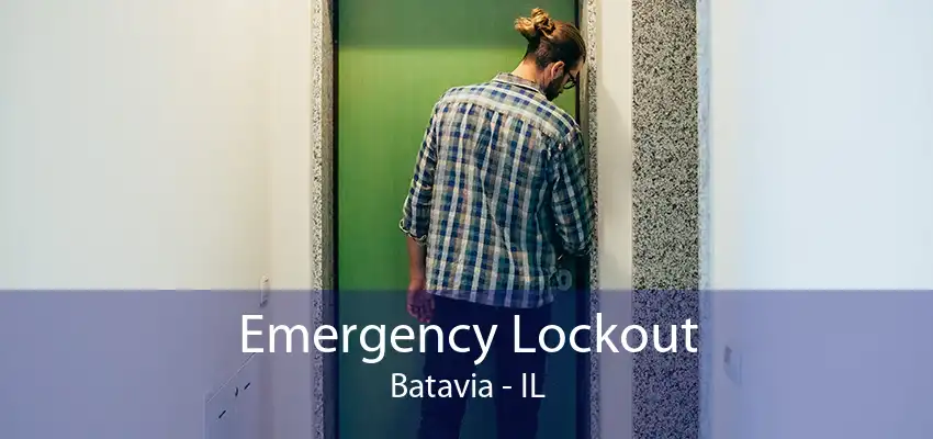 Emergency Lockout Batavia - IL