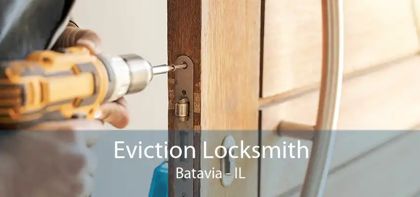 Eviction Locksmith Batavia - IL