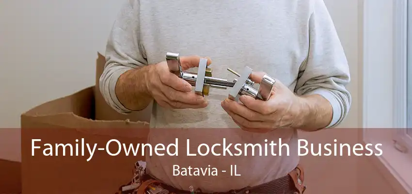 Family-Owned Locksmith Business Batavia - IL