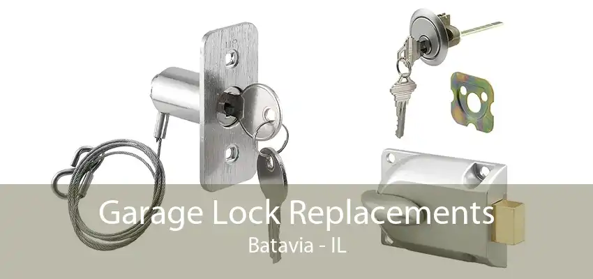 Garage Lock Replacements Batavia - IL