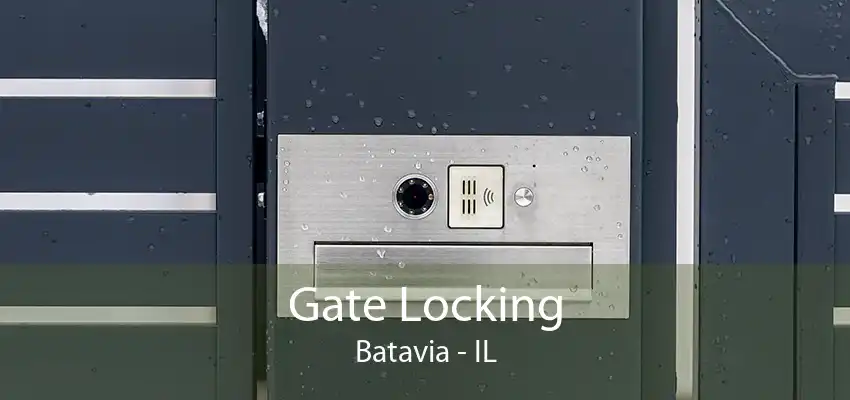 Gate Locking Batavia - IL