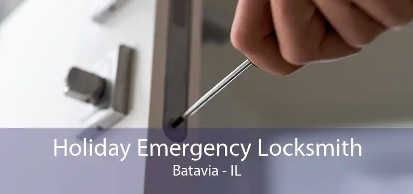 Holiday Emergency Locksmith Batavia - IL