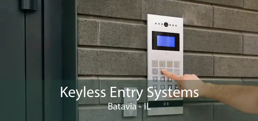 Keyless Entry Systems Batavia - IL