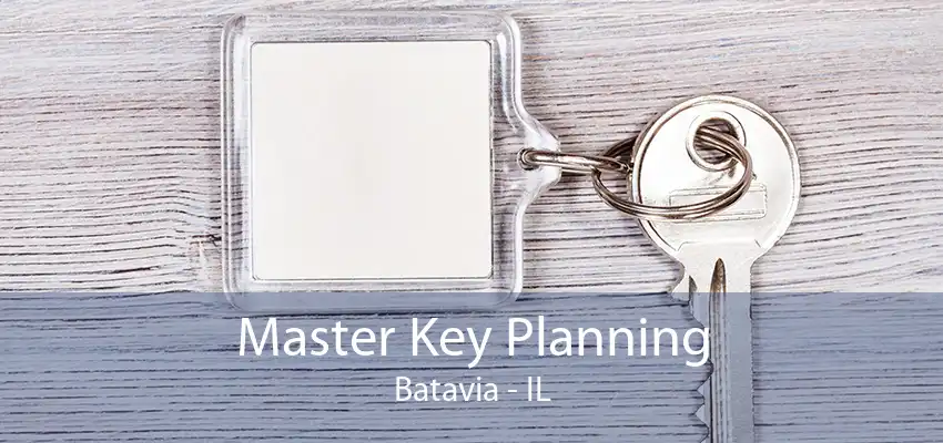 Master Key Planning Batavia - IL