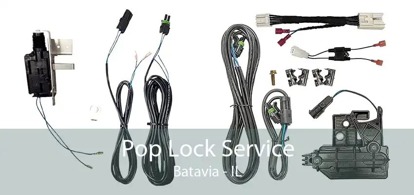 Pop Lock Service Batavia - IL