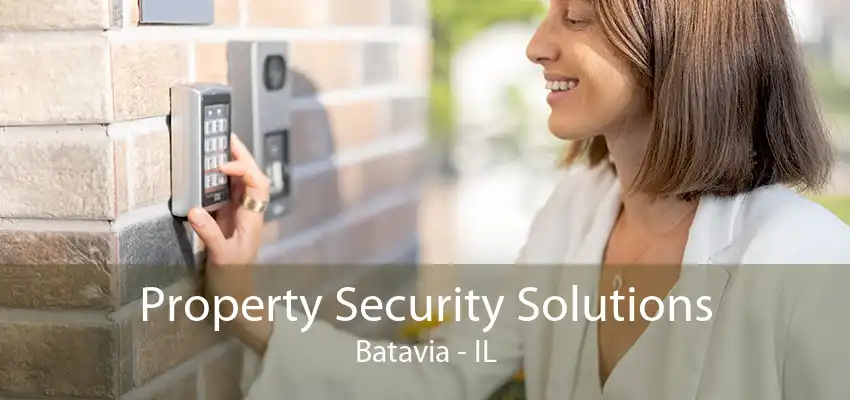 Property Security Solutions Batavia - IL