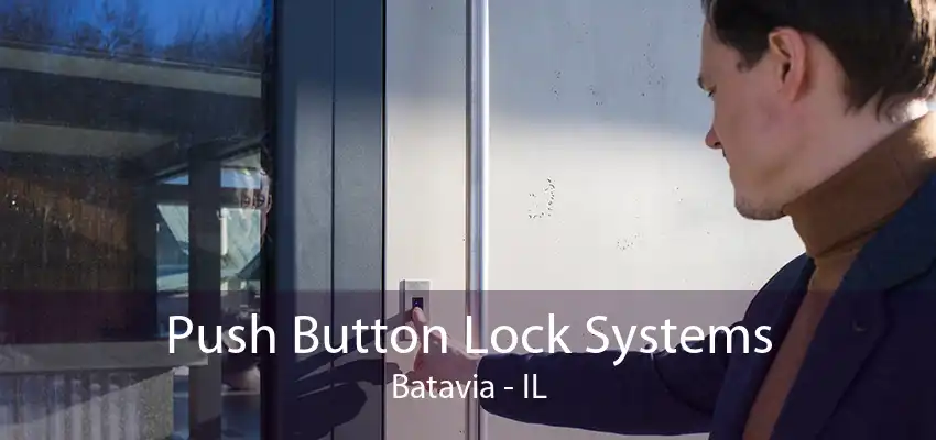 Push Button Lock Systems Batavia - IL