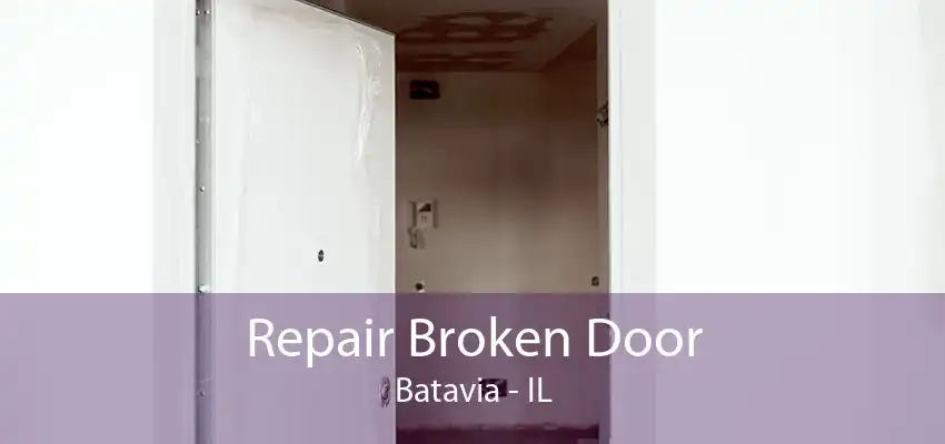 Repair Broken Door Batavia - IL