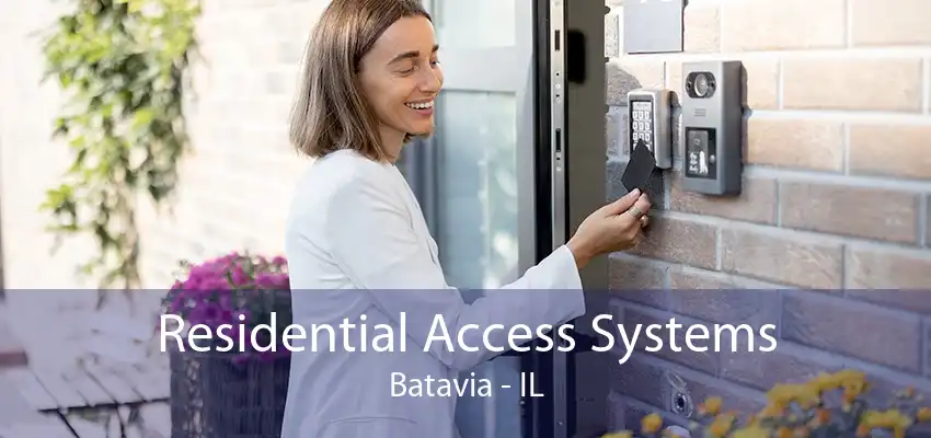 Residential Access Systems Batavia - IL