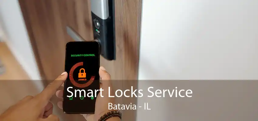 Smart Locks Service Batavia - IL