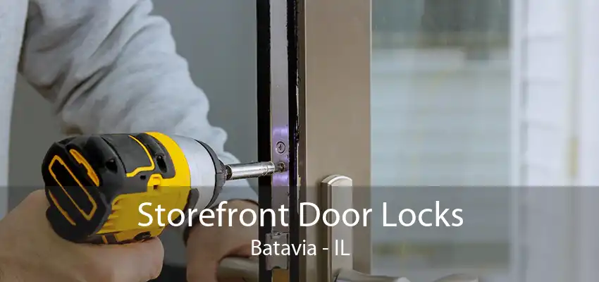 Storefront Door Locks Batavia - IL