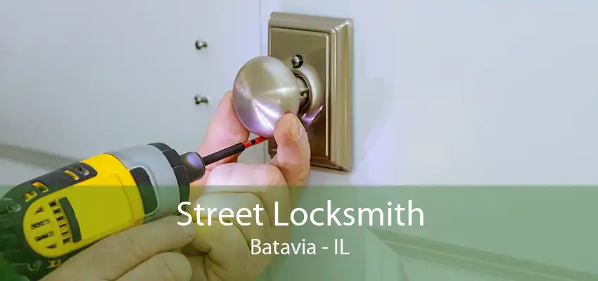 Street Locksmith Batavia - IL