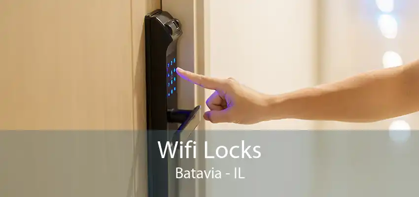 Wifi Locks Batavia - IL